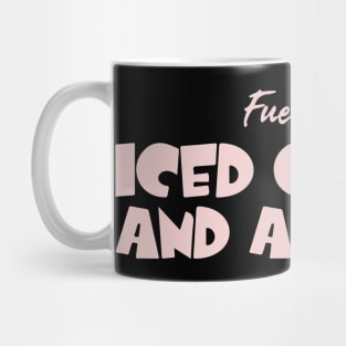 Fueled by Iced Coffee and Anxiety Mug